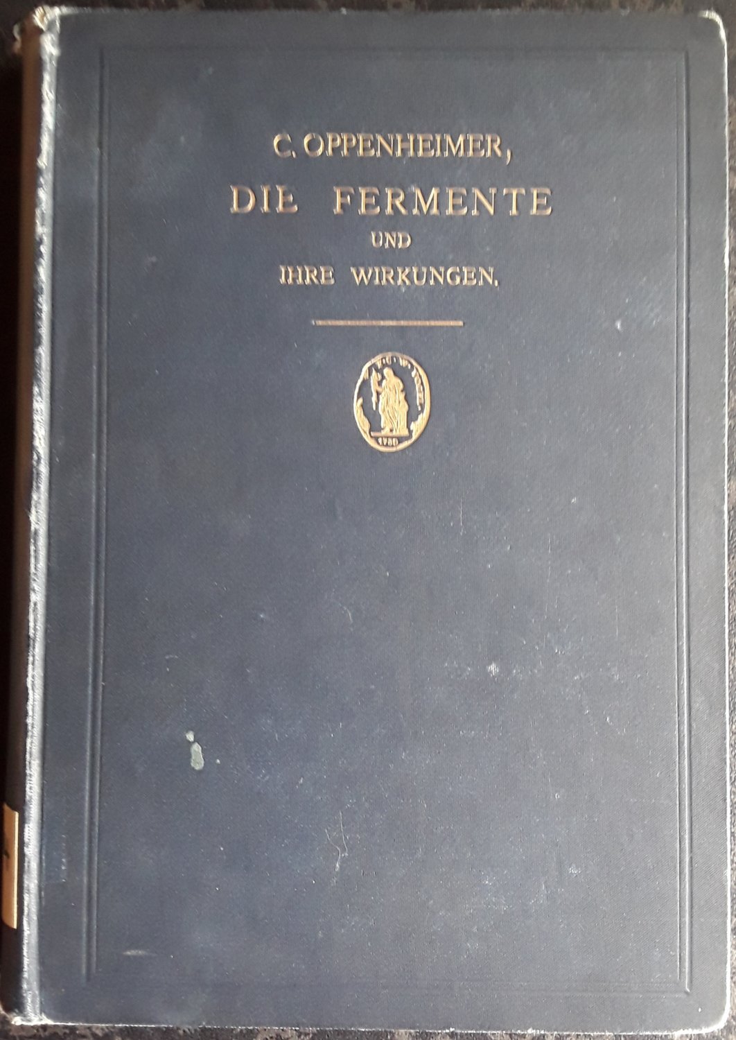 語学・辞書・学習参考書 DIE FERMENTE IHRE WIRKUNGEN  OPPENHEIMER 世界的に有名な Fermente Die 1900 und German Oppenheimer Carl